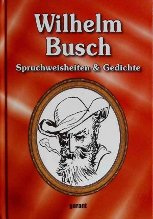 gebrauchtes Buch – Wilhelm Busch – Spruchweisheiten & Gedichte. gebrauchtes Buch – Wilhelm Busch – Spruchweisheiten & Gedichte.