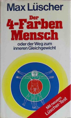 Der 4-Farben-Mensch oder der Weg zum inneren Gleichgewicht.