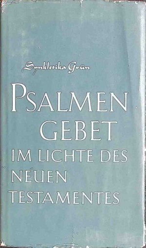 Psalmengebet im Lichte des Neuen Testamentes.