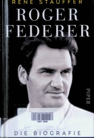 gebrauchtes Buch – René Stauffer – Roger Federer : die Biografie.