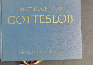 Orgelbuch zum Gotteslob : Diözesanteil des Bistums Würzburg.