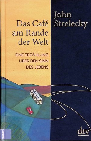 gebrauchtes Buch – Strelecky, John P – Das Café am Rande der Welt : eine Erzählung über den Sinn des Lebens.