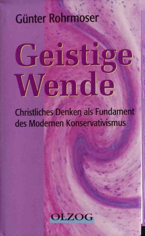 gebrauchtes Buch – Günter Rohrmoser – Geistige Wende : christliches Denken als Fundament des modernen Konservativismus.