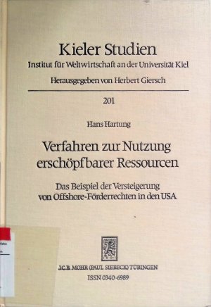 Verfahren zur Nutzung erschöpfbarer Ressourcen : d. Beispiel d. Versteigerung von Offshore-Förderrechten in d. USA. Kieler Studien ; 201