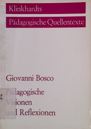 Pädagogische Visionen und Reflexionen. Klinkhardts pädagogische Quellentexte