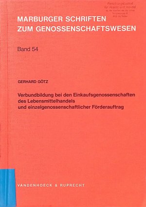 gebrauchtes Buch – Gerhard Götz – Verbundbildung bei den Einkaufsgenossenschaften des Lebensmittelhandels und einzelgenossenschaftlicher Förderauftrag. Marburger Schriften zum Genossenschaftswesen ; Bd. 54