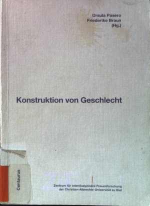 gebrauchtes Buch – Pasero, Ursula und Friederike Braun – Konstruktion von Geschlecht. Frauen, Männer, Geschlechterverhältnisse ; Bd. 1.