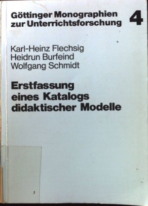 Erstfassung eines Katalogs didaktischer Modelle. Göttinger Monographien zur Unterrichtsforschung. H. 4