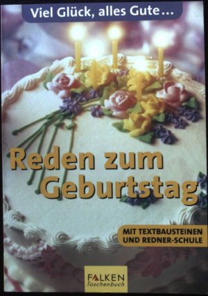 gebrauchtes Buch – Thomas Wieke – Reden zum Geburtstag : mit Textbausteinen und Redner-Schule.