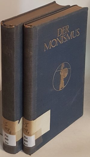 Der Monismus dargestellt in Beiträgen seiner Vertreter (2 Bände KOMPLETT) - Bd.I: Systematisches/ Bd.II: Historisches.