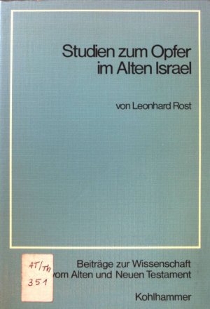Studien zum Opfer im Alten Israel. Beiträge zur Wissenschaft vom Alten und Neuen Testament ; H. 113 = Folge 6, H. 13