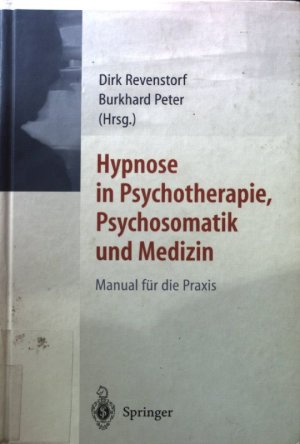 gebrauchtes Buch – Dirk Revenstorf – Hypnose in Psychotherapie, Psychosomatik und Medizin : Manual für die Praxis.