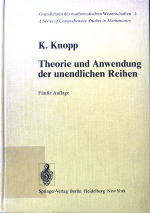 Theorie und Anwendung der unendlichen Reihen. Die Grundlehren der mathematischen Wissenschaft in Einzeldarstellungen mit besonderer Berücksichtigung der […]