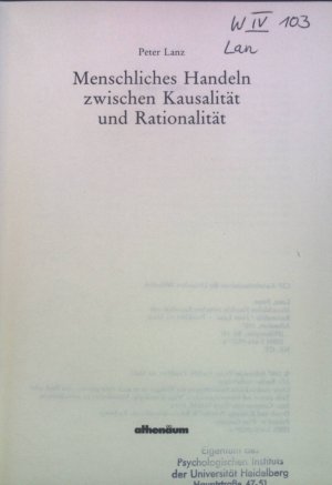 Menschliches Handeln zwischen Kausalität und Rationalität. Philosophie ; Bd. 14