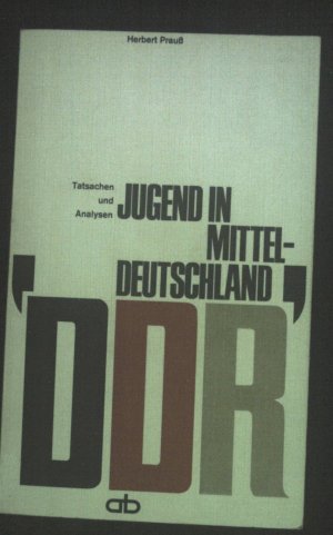 antiquarisches Buch – Herbert Prauß – Jugend in Mitteldeutschland : Tatsachen u. Analysen. Reihe Altenberger Taschenbuch