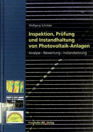 Inspektion, Prüfung und Instandhaltung von Photovoltaikanlagen : Analyse, Bewertung, Instandsetzung.