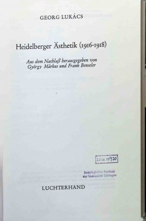 Frühe Schriften zur Ästhetik : 2, Heidelberger Ästhetik (1916 - 1918). Lukács, Georg: Werke; Bd. 17.