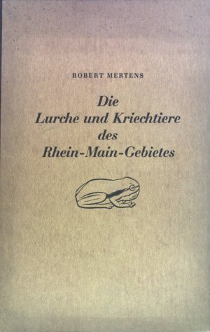 antiquarisches Buch – Robert Mertens – Die Lurche und Kriechtiere des Rhein-Main-Gebietes. Senckenberg-Buch ; 16