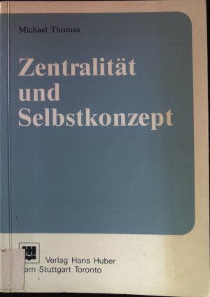 Zentralität und Selbstkonzept. Huber-Psychologie-Forschung