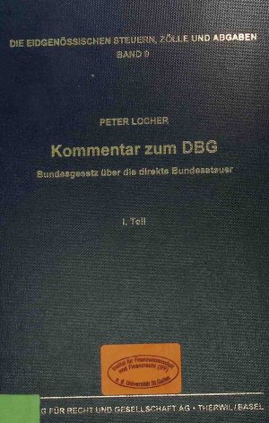 Kommentar zum DBG; 1. Teil., Art. 1-48 DBG : Allgemeine Bestimmungen, Besteuerung der natürlichen Personen. Die Eidgenössischen Steuern, Zölle und Abgaben […]