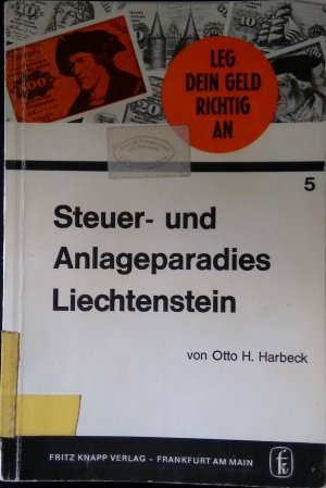 Steuer- und Anlageparadies Liechtenstein. Leg dein Geld richtig an ; H. 5