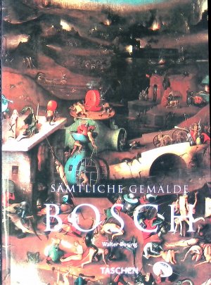 gebrauchtes Buch – Walter Bosing – Sämliche Gemälde Bosch. Hieronymus Bosch um 1450 - 1516. Zwischen Himmel und Hölle.