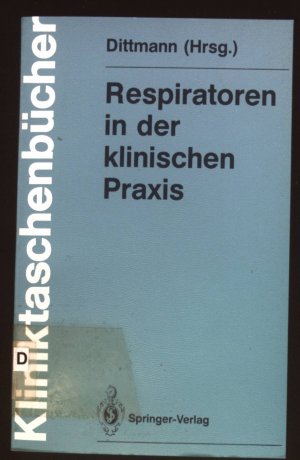 gebrauchtes Buch – Martin Dittmann – Respiratoren in der klinischen Praxis. Kliniktaschenbücher