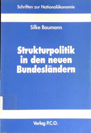 Strukturpolitik in den neuen Bundesländern : die Problematik eines Erhalts industrieller Kerne. Schriften zur Nationalökonomie ; 22