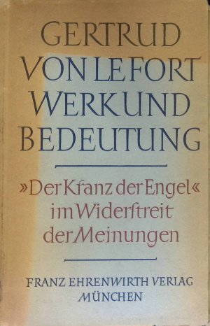 Werk und Bedeutung : "Der Kranz der Engel" im Widerstreit der Meinungen.