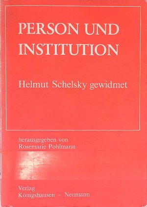 Person und Institution : Helmut Schelsky gewidmet.