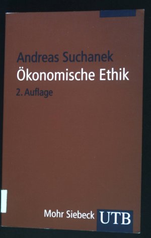 gebrauchtes Buch – Andreas Suchanek – Ökonomische Ethik. UTB ; 2195