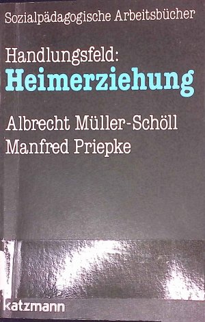 Handlungsfeld: Heimerziehung. Sozialpädagogische Arbeitsbücher