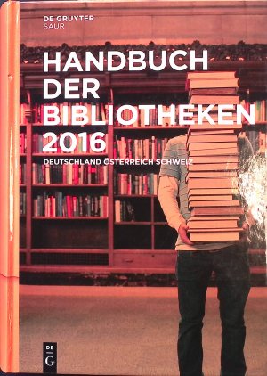 Handbuch der Bibliotheken 2016 : Deutschland, Österreich, Schweiz.