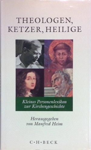 gebrauchtes Buch – Manfred Heim – Theologen, Ketzer, Heilige : kleines Personenlexikon zur Kirchengeschichte.