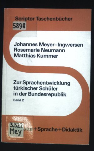 Zur Sprachentwicklung türkischer Schüler in der Bundesrepublik; Teil: Bd. 2. Scriptor-Taschenbücher ; S 105 : Literatur u. Sprache u. Didaktik