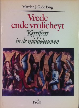 Vrede ende vrolicheyt: Kerstfeest in de middeleeuwen