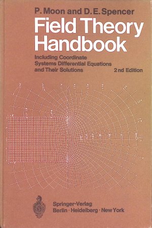 Field Theory Handbook: Including Coordinate Systems, Differential Equations and Their Solutions