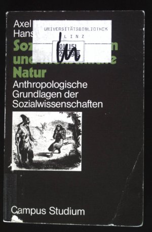 Soziales Handeln und menschliche Natur : anthropolog. Grundlagen d. Sozialwiss. Campus / Studium ; 545 : Krit. Sozialwiss.