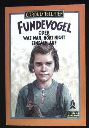 gebrauchtes Buch – Cordula Tollmien – Fundevogel oder was war, hört nicht einfach auf : Roman. Gullivers Bücher ; 185 : Gulliver für Kinder