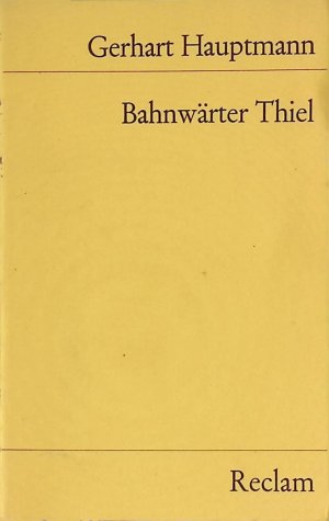 gebrauchtes Buch – Gerhart Hauptmann – Bahnwärter Thiel : novellist. Studie. Reclams Universal-Bibliothek ; Nr. 6617