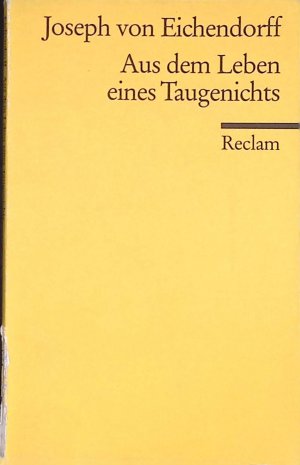 Aus dem Leben eines Taugenichts : Novelle. Reclams Universal-Bibliothek ; Nr. 2354