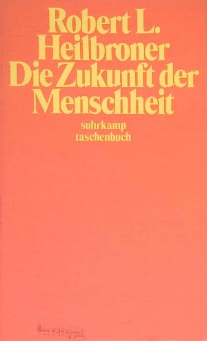 gebrauchtes Buch – Heilbroner, Robert L – Die Zukunft der Menschheit. Suhrkamp-Taschenbücher ; 280