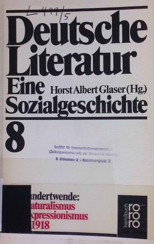 Jahrhundertwende: Vom Naturalismus zum Expressionismus : 1880 - 1918. rororo ; 6257 : rororo-Handbuch/ Deutsche Literatur; Bd. 8.