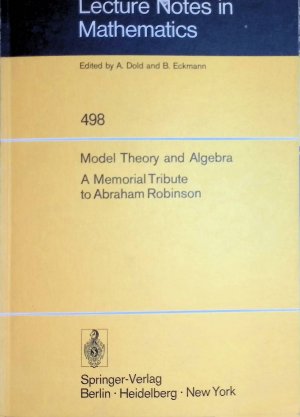 gebrauchtes Buch – Saracino, D. H – Model Theory and Algebra: A Memorial Tribute to Abraham Robinson Lecture notes in mathematics, vol. 498