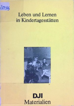 gebrauchtes Buch – Hedi Colberg-Schrader – Leben und Lernen in Kindertagesstätten : Bericht über e. kooperatives Projekt d. Dt. Jugendinst. u.d. Arbeiterwohlfahrt. DJI-Materialien