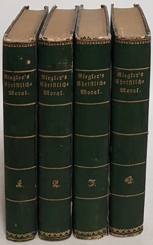 Christliche Moral, nach der Grundlage der Ethik des M. von Schenkl (4 Theile KOMPLETT) - Allgemeine Sittenlehre/ Allgemeine Pflichtenlehre/ Besondere […]