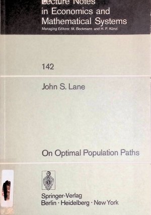 gebrauchtes Buch – Lane, John S – On optimal population paths. Lecture notes in economics and mathematical systems ; 142