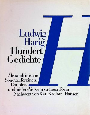 gebrauchtes Buch – Ludwig Harig – Hundert Gedichte : alexandrin. Sonette, Terzinen, Couplets u.a. Verse in strenger Form.