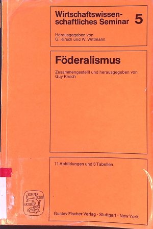 Föderalismus. Wirtschaftswissenschaftliches Seminar ; Bd. 5