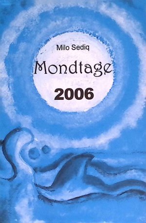 gebrauchtes Buch – Sediq, Milo und Monika Westphal – Mondtage 2006 : Ein Wellness-Kalender mit und um den Mond.